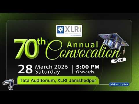 70th Annual Convocation - XLRI Jamshedpur | March 28, 2026